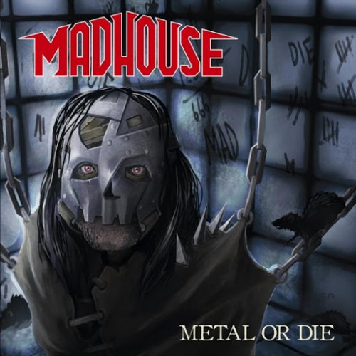 Madhouse - Metal or Die (2018)