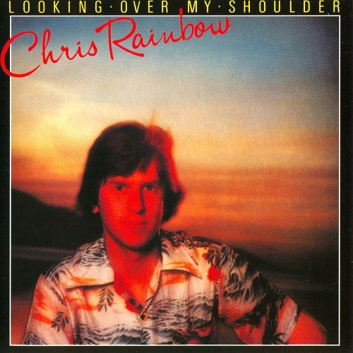 Chris Rainbow - Looking Over My Shoulder [Reissue 2018] (1978)