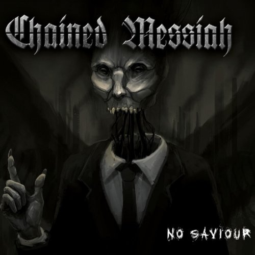 Chained Messiah - No Saviour (2018)