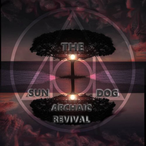 The Sun Dog - Archaic Revival (2018)