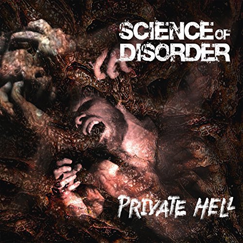 Science Of Disorder - Private Hell (2018)