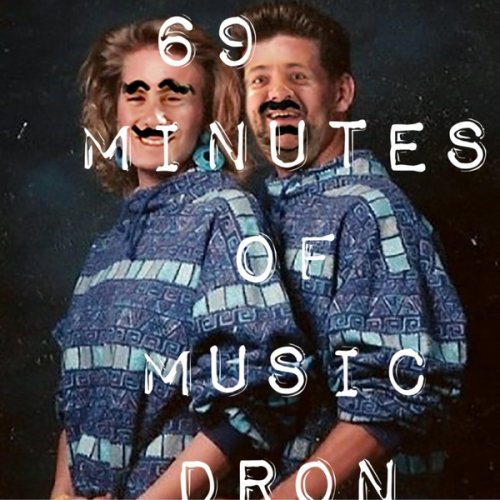 Dron - 69 Minutes of Music (2018)
