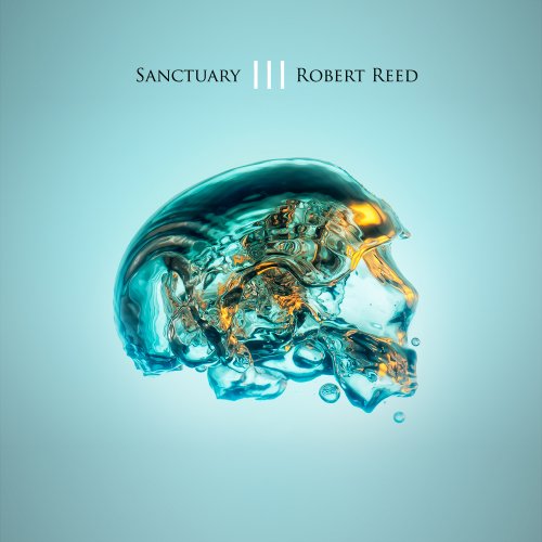 Robert Reed - Sanctuary III (Deluxe Edition) (2018)