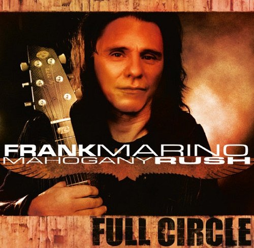 Frank Marino & Mahogany Rush - Full Circle [Reissue 2005] (1987)