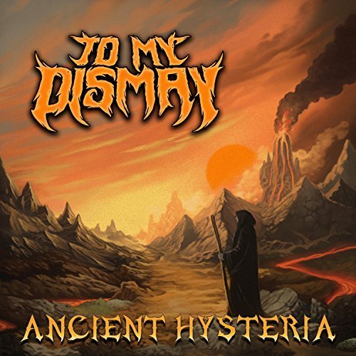 To My Dismay - Ancient Hysteria (2018)