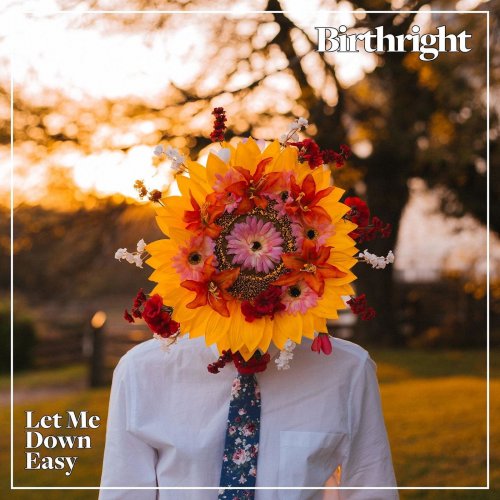 Birthright - Let Me Down Easy (2018)