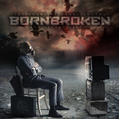BornBroken - The Years of Harsh Truths and Little Lies (2018)