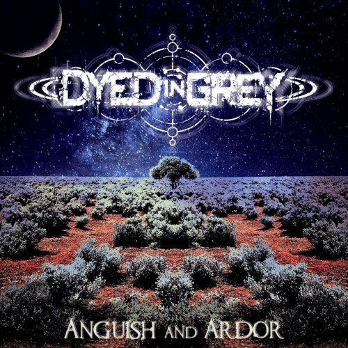 Dyed In Grey - Anguish and Ardor (2018)