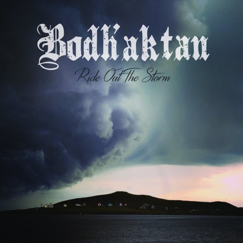 Bodh'aktan - Ride out the Storm (2018)