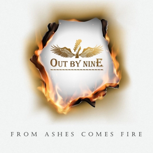 Out by Nine - From Ashes Comes Fire (2018)