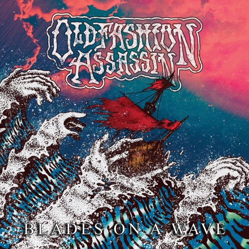 Old Fashion Assassin - Blades on a Wave (EP) (2018)