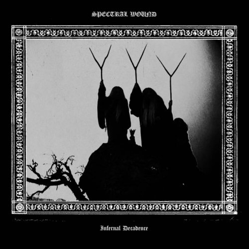 Spectral Wound - Infernal Decadence (2018)