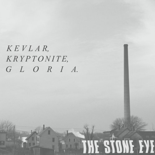 The Stone Eye - Kevlar, Kryptonite, Gloria (2018)