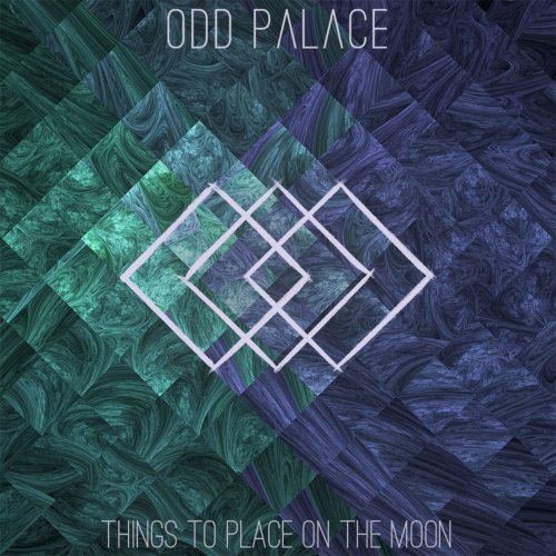 Odd Palace - Things To Place On The Moon (2018)