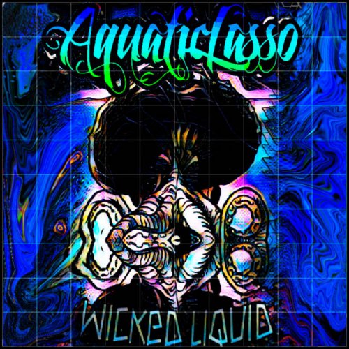 Aquatic Lasso - Wicked Liquid (2018)