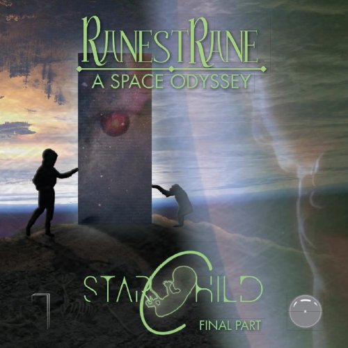 Ranestrane - A Space Odyssey - Final Part - Starchild (2018)