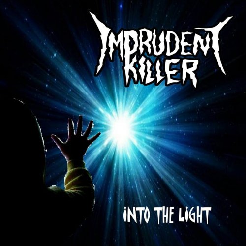 Imprudent Killer - Into The Light (2018)