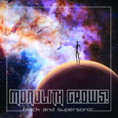 Monolith Grows! - Black And Supersonic (2018)