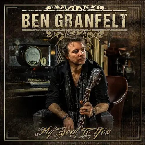 Ben Granfelt - My Soul To You (2018)