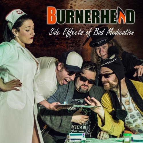 Burnerhead - Side Effects Of Bad Medication (2018)