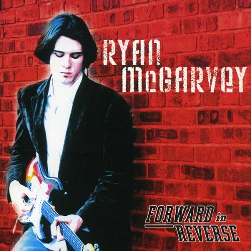 Ryan McGarvey - Forward in Reverse (2007)