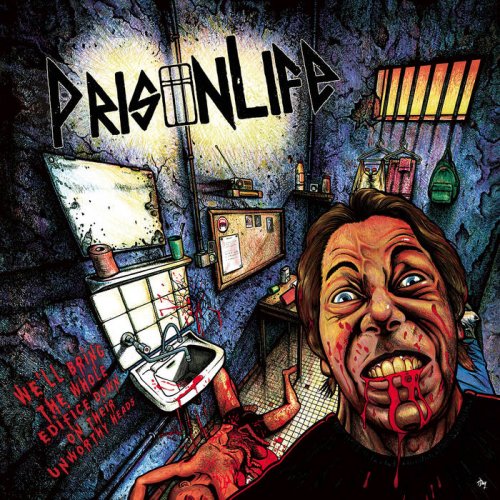 PrisonLife - We'll Bring the Whole Edifice on Their Unworthy Heads (2018)