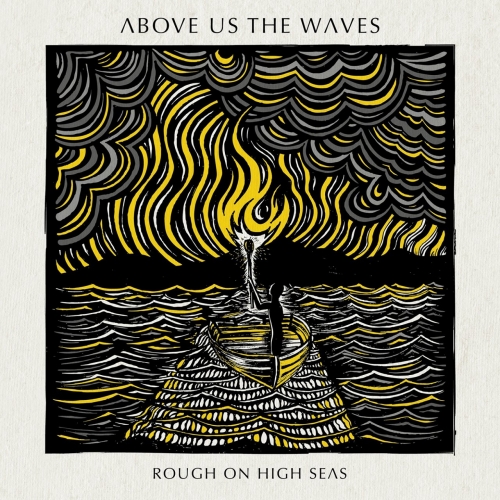 Above Us The Waves - Rough on High Seas (2018)