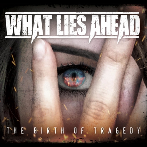 What Lies Ahead - The Birth of Tragedy (2018)