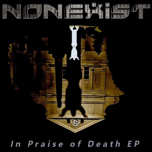 Nonexist - In Praise of Death (EP) (2018)