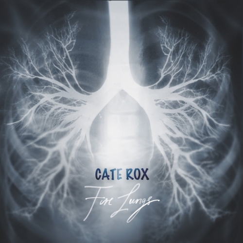 Cate Rox - Fire Lungs (2018)
