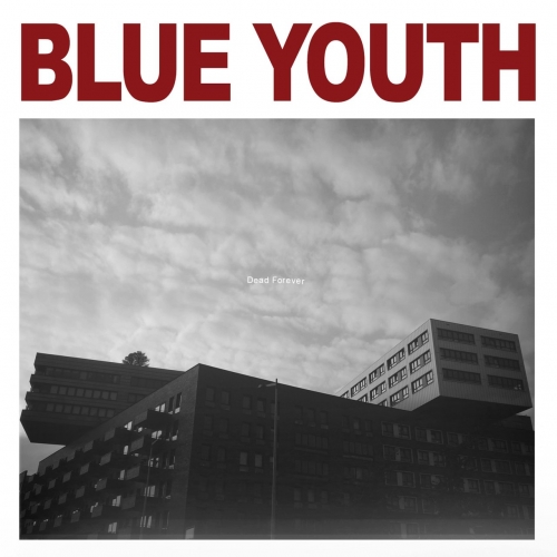 Blue Youth - Dead Forever (2018)