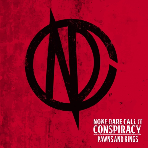 None Dare Call It Conspiracy - Pawns and Kings (2018)