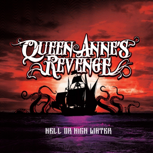 Queen Anne's Revenge - Hell or High Water (2018)