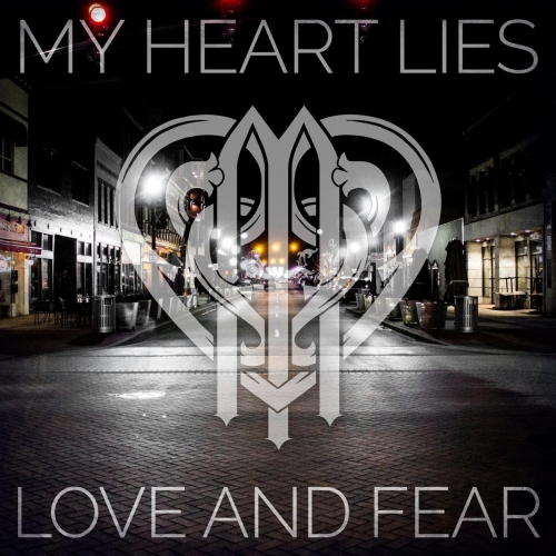 My Heart Lies - Love and Fear (2018)