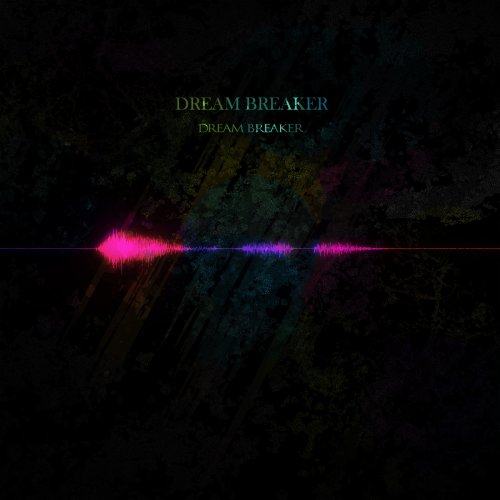 DREAM BREAKER - DREAMBREAKER (2018)
