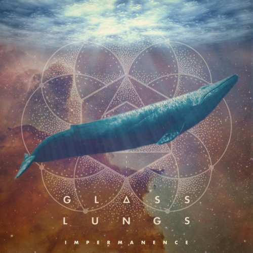 Glass Lungs - Impermanence (2018)