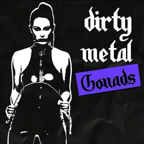 The Gonads - Dirty Metal (2018)