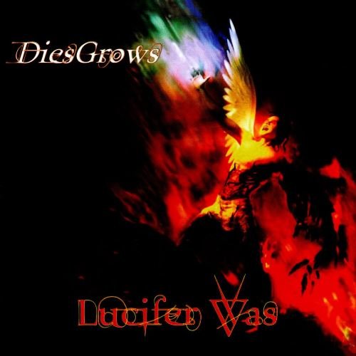 Lucifer Was - DiesGrows (2014)