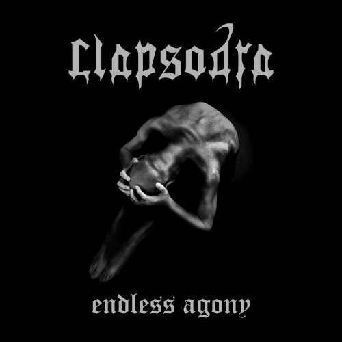 Clapsodra - Endless Agony (2018)