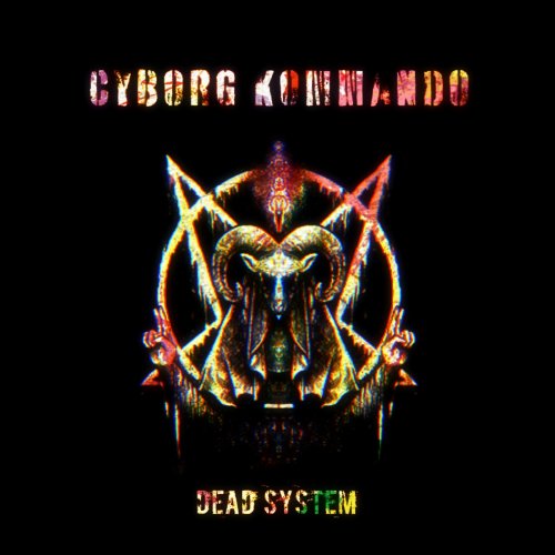 Cyborg Kommando - Dead System (2018)