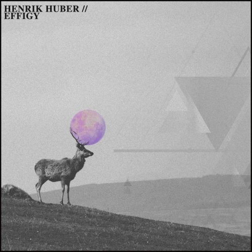 Henrik Huber - Effigy (2018)