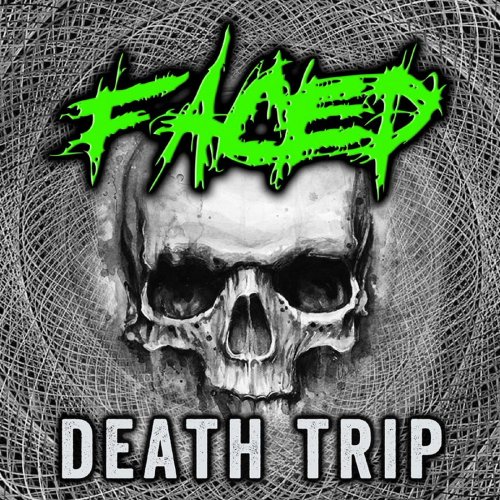 Faced - Death Trip (2018)
