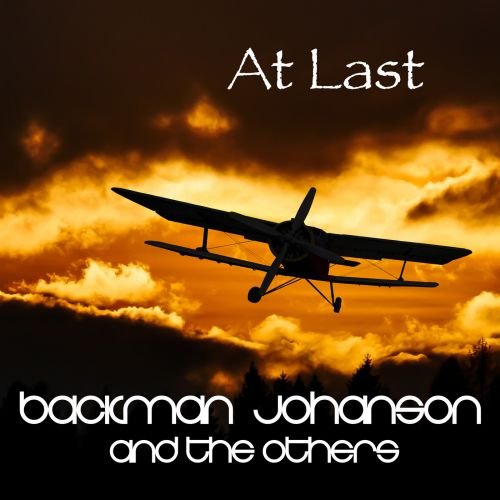 Backman Johanson And The Others (BJATO)  At Last (2018)