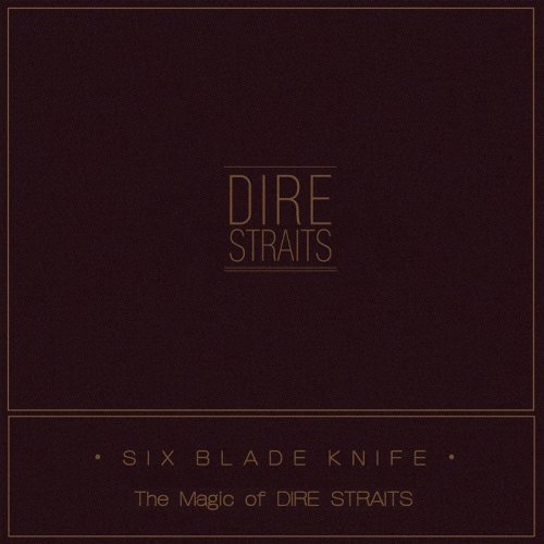Dire Straits - Six Blade Knife: The Magic Of Dire Straits (2018)