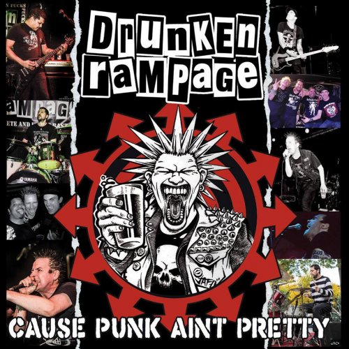 Drunken Rampage - 'Cause Punk Ain't Pretty (2018)