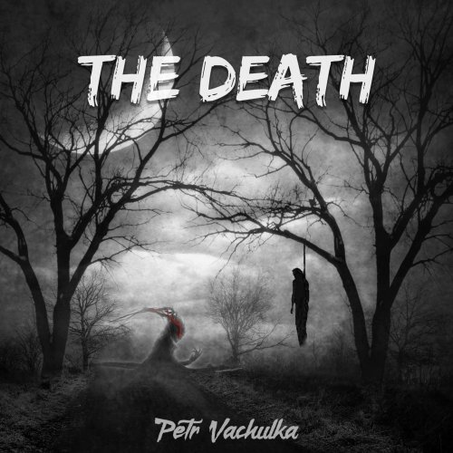 Petr Vachulka - The Death (2018)