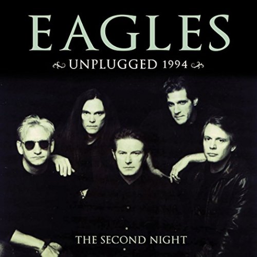 Eagles - Unplugged 1994, The Second Night (Live) (2016)