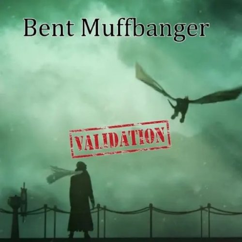 Bent Muffbanger - Validation (2018)