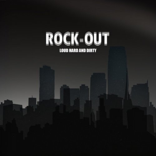 Rock-Out - Loud Hard And Dirty (2018)