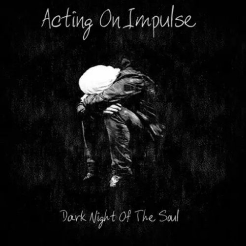 Acting on Impulse - Dark Night of the Soul (2018)